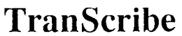 TRANSCRIBE trademark