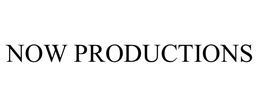 NOW PRODUCTIONS trademark