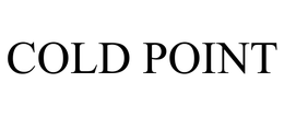 COLD POINT trademark