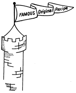 FAMOUS ORIGINAL RECIPE trademark