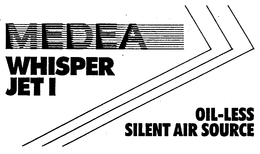MEDEA WHISPER JET I OIL-LESS SILENT AIR SOURCE trademark