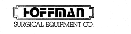 HOFFMAN SURGICAL EQUIPMENT CO. trademark