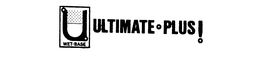 U WET-BASE ULTIMATE-PLUS! trademark