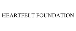 HEARTFELT FOUNDATION trademark