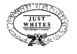 JUST WHITES "THE ULTIMATE IN LUXURY" trademark
