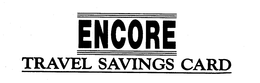 ENCORE TRAVEL SAVINGS CARD trademark