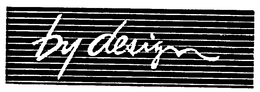 BY DESIGN trademark