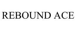 REBOUND ACE trademark