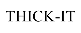 THICK-IT trademark