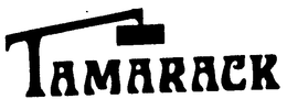 TAMARACK trademark