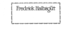 FREDRICK HALBSGUT trademark
