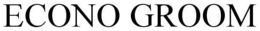 ECONO GROOM trademark