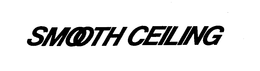 SMOOTH CEILING trademark