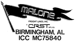 MALONE FREIGHT LINES, INC. A CRST INT'L CO. BIRMINGHAM, AL ICC MC75840 trademark