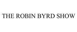 THE ROBIN BYRD SHOW trademark
