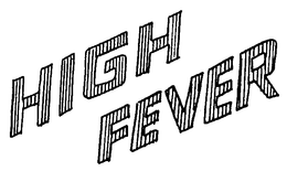 HIGH FEVER trademark