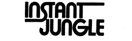 INSTANT JUNGLE trademark