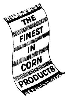 THE FINEST IN CORN PRODUCTS trademark