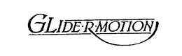 GLIDE-R-MOTION trademark