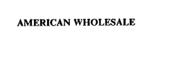 AMERICAN WHOLESALE trademark