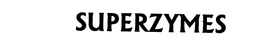 SUPERZYMES trademark