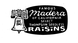 FAMOUS MADERA OF CALIFORNIA SELECT THOMPSON SEEDLESS RAISINS EST. 1963 trademark
