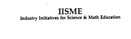IISME INDUSTRY INITIATIVES FOR SCIENCE & MATH EDUCATION trademark