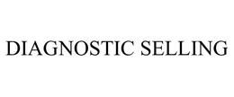 DIAGNOSTIC SELLING trademark