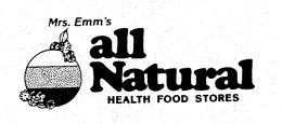 MRS. EMM'S ALL NATURAL HEALTH FOOD STORES trademark