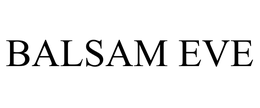BALSAM EVE trademark