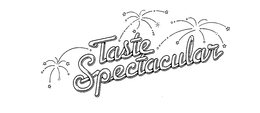 TASTE SPECTACULAR trademark