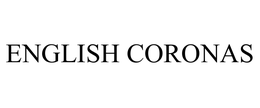 ENGLISH CORONAS trademark