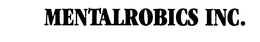MENTALROBICS INC. trademark