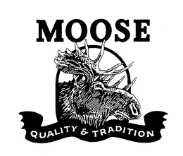 MOOSE QUALITY & TRADITION trademark