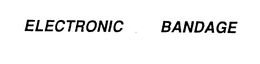 ELECTRONIC BANDAGE trademark