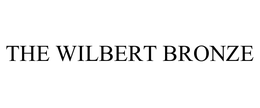 THE WILBERT BRONZE trademark