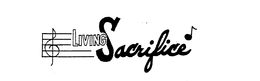 LIVING SACRIFICE trademark