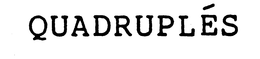 QUADRUPLES trademark
