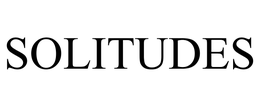 SOLITUDES trademark