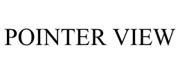 POINTER VIEW trademark