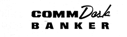 COMM DESK BANKER trademark
