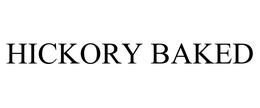 HICKORY BAKED trademark