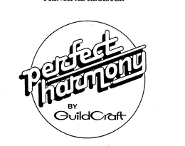 PERFECT HARMONY BY GUILDCRAFT trademark