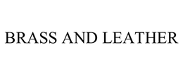 BRASS AND LEATHER trademark