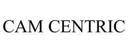CAM CENTRIC trademark