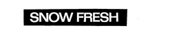 SNOW FRESH trademark