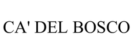 CA' DEL BOSCO trademark