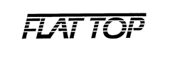 FLAT TOP trademark