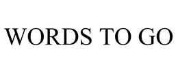 WORDS TO GO trademark
