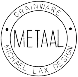 METAAL GRANINWARE MICHAEL LAX DESIGN trademark